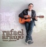 Rafael Araújo CD Teus Planos